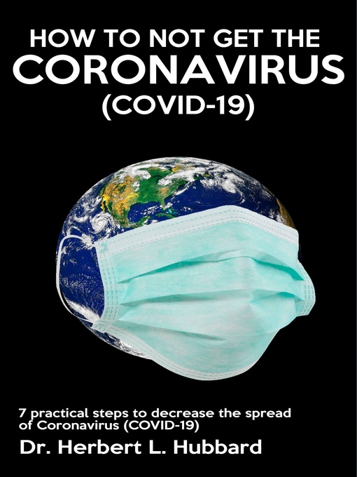 Title details for How to Not Get Coronavirus (COVID-19) by Herbert Hubbard - Available